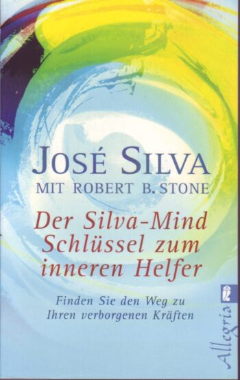 Der Silva-Mind Schlüssel zum inneren Helfer