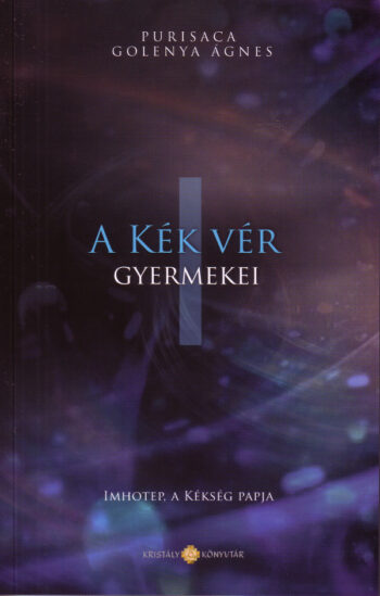 A kék vér gyermekei I. - Imhotep, a kékség papja