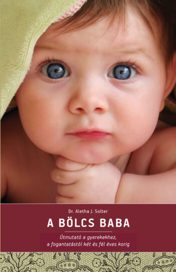 Aletha J. Solte: A bölcs baba