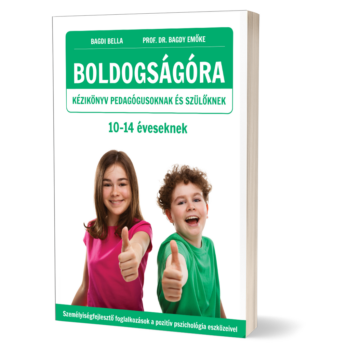 BOLDOGSÁGÓRA 10-14 éveseknek (Kézikönyv pedagógusoknak és szülőknek)