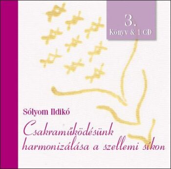Csakraműködésünk harmonizálása a szellemi síkon (könyv+CD)