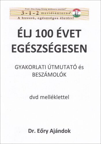 Élj 100 évet egészségesen!