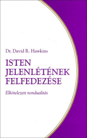 Dr. David R. Hawkins: Isten jelenlétének felfedezése