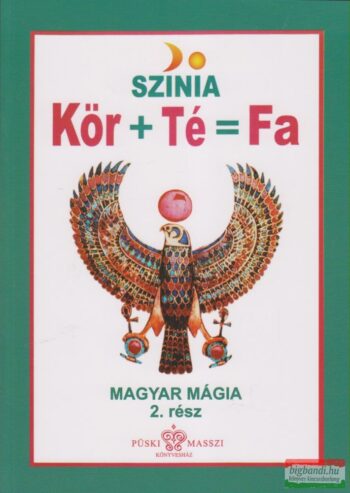 KÖR+TÉ=FA - Magyar mágia II.