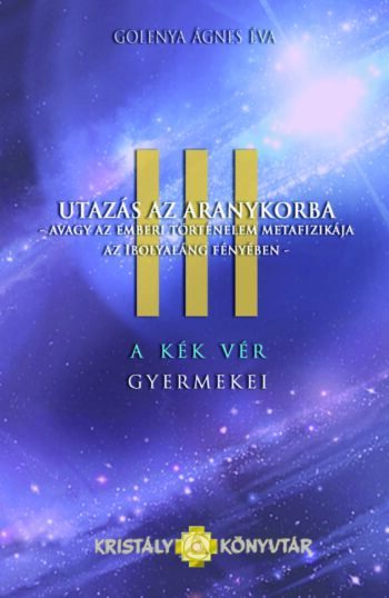 A kék vér gyermekei III. - Utazás az Aranykorba