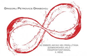 Az emberi anyag helyreállítása számsorokra való összpontosítással II. rész