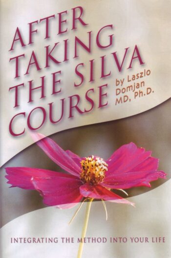 After Taking The Silva Course (Integrating The Method Info Your Life)