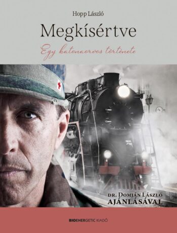 Megkísértve (Egy katonaorvos története)