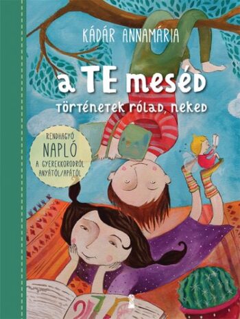 A Te meséd – történetek rólad, neked