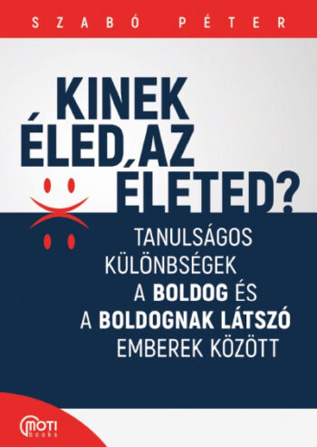 Kinek éled az életed? Szerző: Szabó Péter