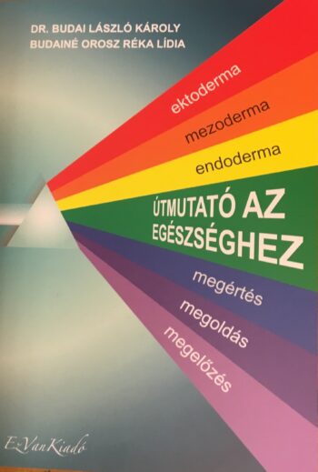 Útmutató az egészséghez (Megértés, megoldás, megelőzés)