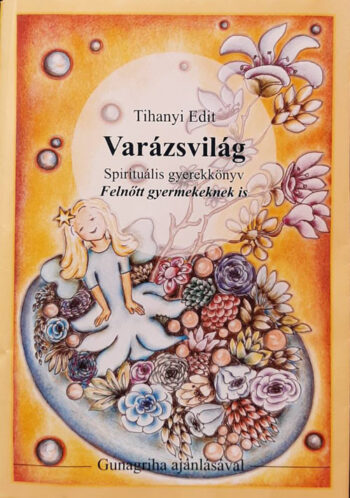 Tihanyi Edit: Varázsvilág