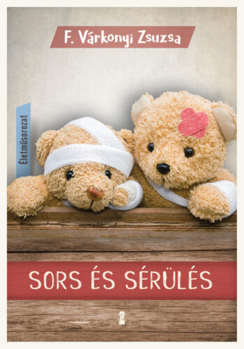F. Várkonyi Zsuzsa: Sors és sérülés