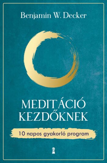 Benjamin W. Decker: Meditáció kezdőknek
