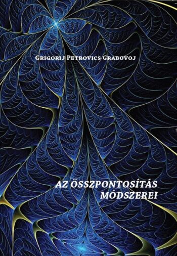 Grabovoj: Az összpontosítás módszerei