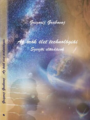 Grabovoj: Az örök élet technológiái