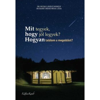 Mit tegyek, hogy jól legyek? Hogyan találom a megoldást?