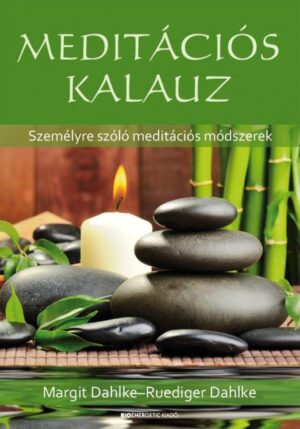 Margit Dahlke, Ruediger Dahlke: Meditációs kalauz