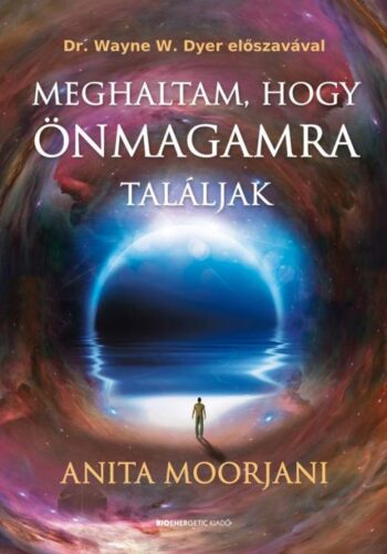 Meghaltam, hogy Önmagamra találjak