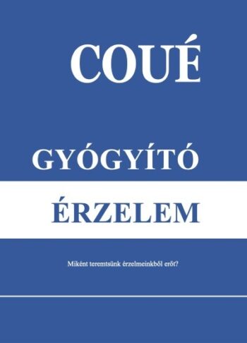 Coué: Gyógyító érzelem