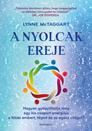 Lynne McTaggart: A nyolcak ereje