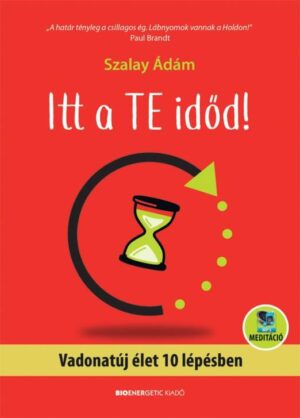 Szalay Ádám: Itt a Te időd!
