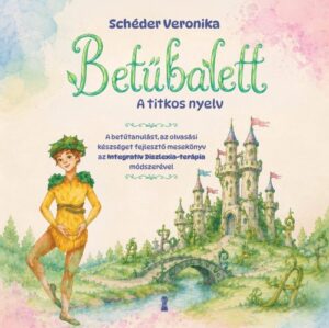 Schéder Veronika: Betűbalett - A titkos nyelv